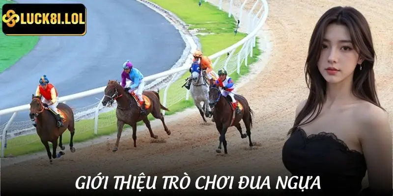 Giới thiệu game đua ngựa giải trí đầy kịch tính